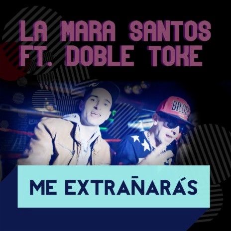 Me Extrañarás ft. Doble Toke | Boomplay Music