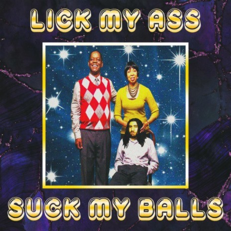Lick my ass and suck my balls | Boomplay Music