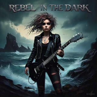 Rebel In The Dark