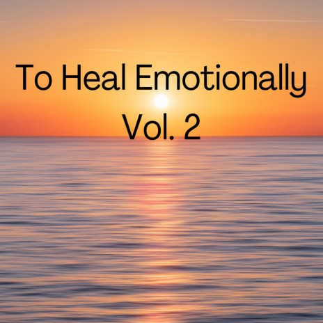 To Heal Emotionally