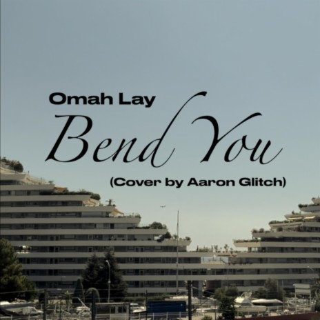 Bend You | Boomplay Music