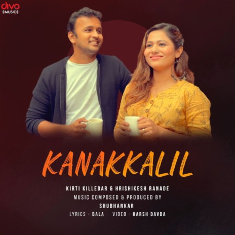 Kanakkalil ft. Kirti Killedar, Hrishikesh Ranade & Bala | Boomplay Music