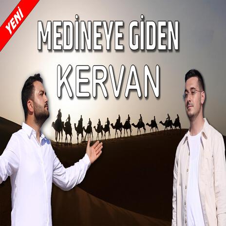 Medineye Giden Kervan ft. Kerem Karagül | Boomplay Music