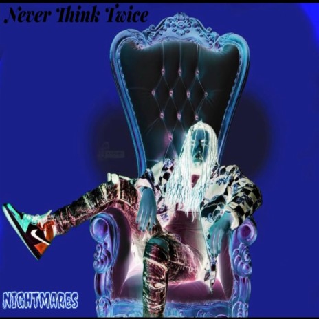 Never Think Twice | Boomplay Music