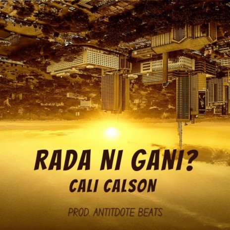 Rada ni Gani? ft. Cali Calson | Boomplay Music