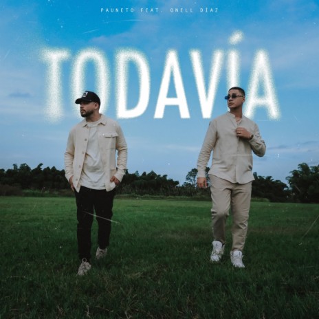 Todavía (feat. Onell Diaz) | Boomplay Music