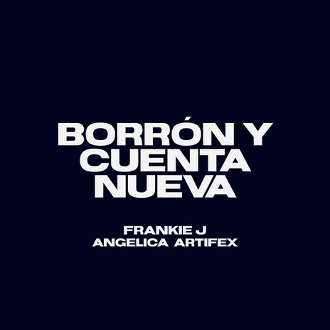 Borrón y Cuenta Nueva ft. Angelica Artifex | Boomplay Music