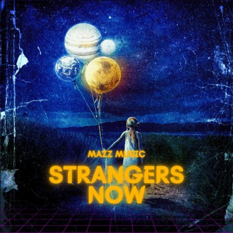Strangers Now | Boomplay Music