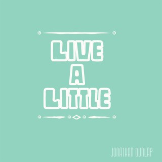 Live A Little (Live)