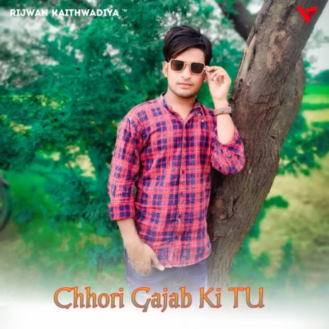 Chhori Gajab Ki Tu | Boomplay Music