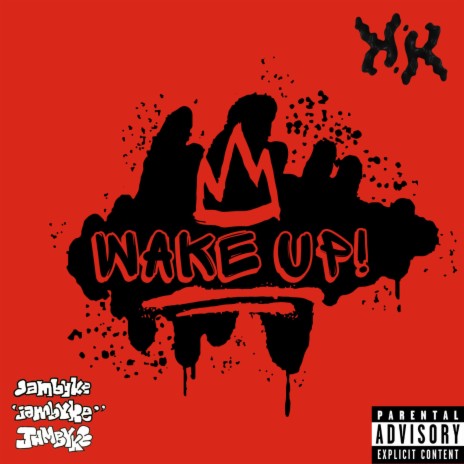 WAKE UP! ft. kid khan & KIL0 | Boomplay Music