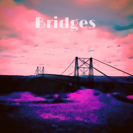 Bridges ft. yourneighborsclassicbeats | Boomplay Music