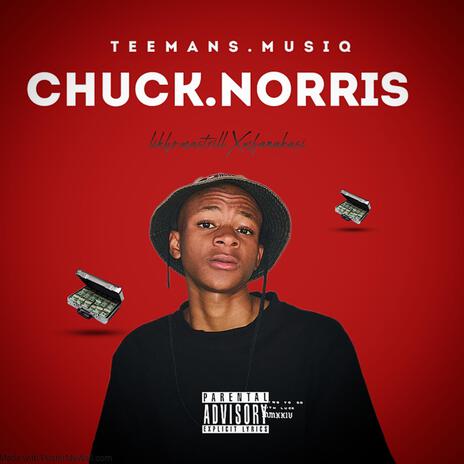 Chuck norris ft. Likho, Xmfanakasi & Mastrill | Boomplay Music