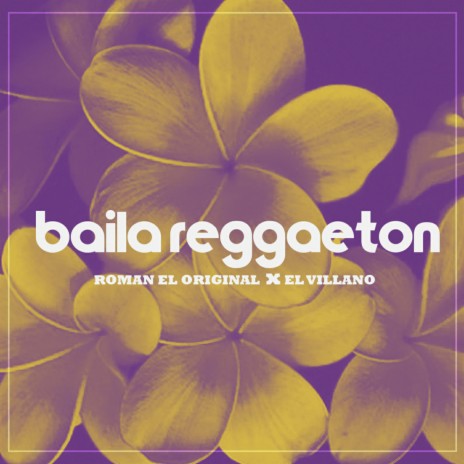 Baila Reggaeton ft. El Villano | Boomplay Music