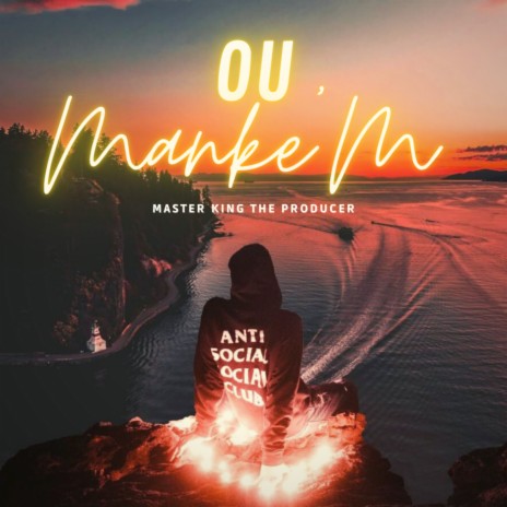 Ou manke'm | Boomplay Music