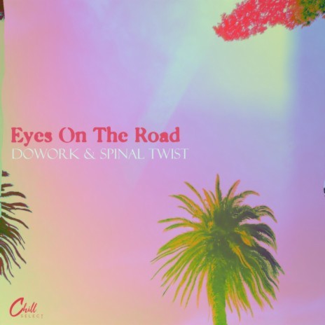 Eyes On The Road ft. Spinal Twist