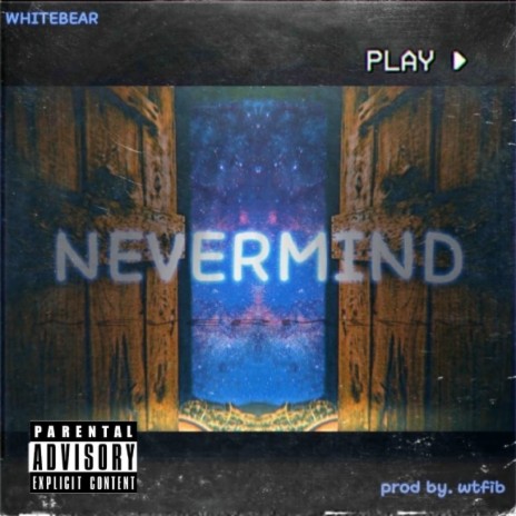 Nevermind | Boomplay Music