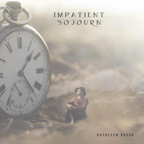 Impatient Sojourn | Boomplay Music