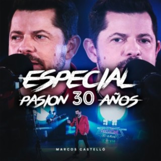 Especial Pasión 30 Años (En Vivo)