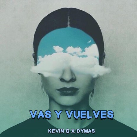 Vas y Vuelves ft. Kevin G | Boomplay Music