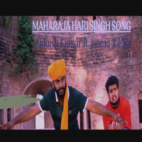 Maharaja Hari Singh Song ft. Goraa Sambeaala & Ellie Musik | Boomplay Music