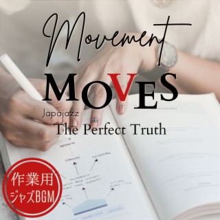 作業用ジャズBGM:Movement Moves - The Perfect Truth