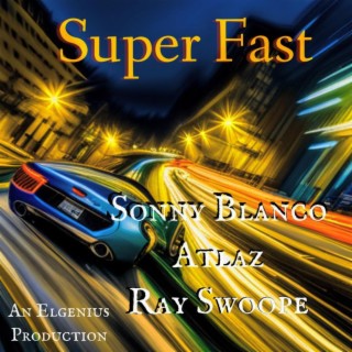 SUPER FAST