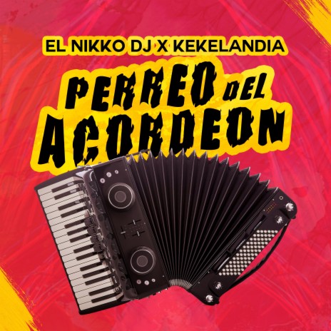 Perreo del Acordeón ft. Kekelandia | Boomplay Music