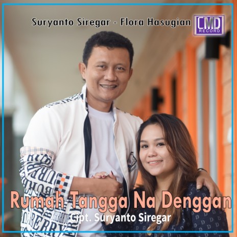 Rumah Tangga Na Denggan ft. Flora Hasugian | Boomplay Music