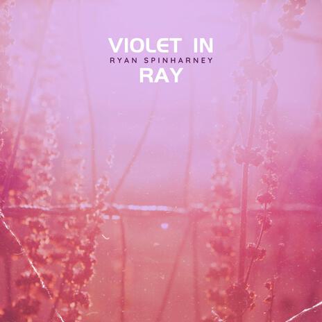 Violet In Ray | Boomplay Music