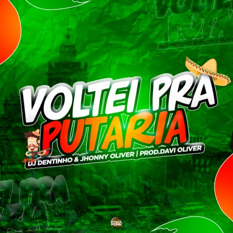 Voltei pra Putaria ft. Mc Jhonny Oliver | Boomplay Music