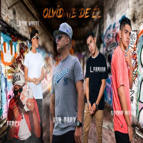 Olvidate De El ft. Ferch, L Fabian, Latin White & Nayher Mv