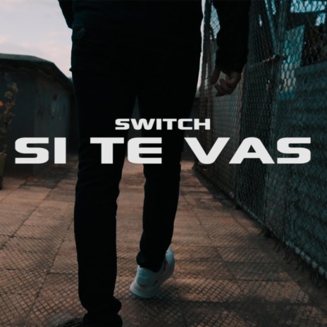 Si te vas ft. Switch