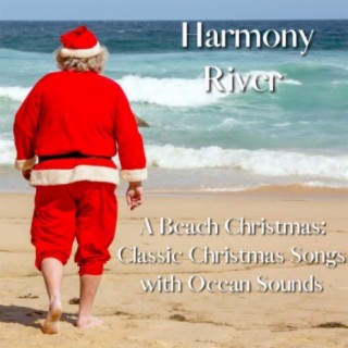 A Beach Christmas: Classic Christmas Songs with Ocean Sounds