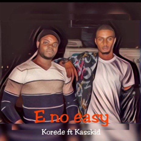 E no easy ft. Kasskid | Boomplay Music