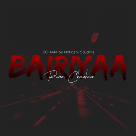 BAIRIYAA ft. Paras Chauhan | Boomplay Music