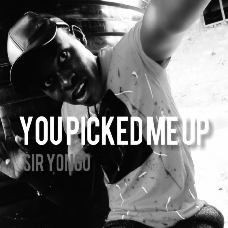 You Picked Me Up | Boomplay Music