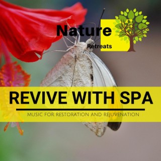 Revive with Spa - Music for Restoration and Rejuvenation