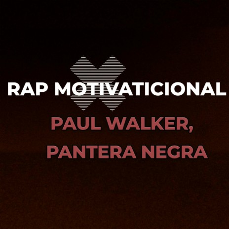 Rap Do Paul Walker, Pantera Negra | Boomplay Music