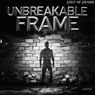 Unbreakable Frame