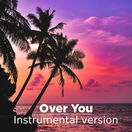 Over You (Instrumental) | Boomplay Music