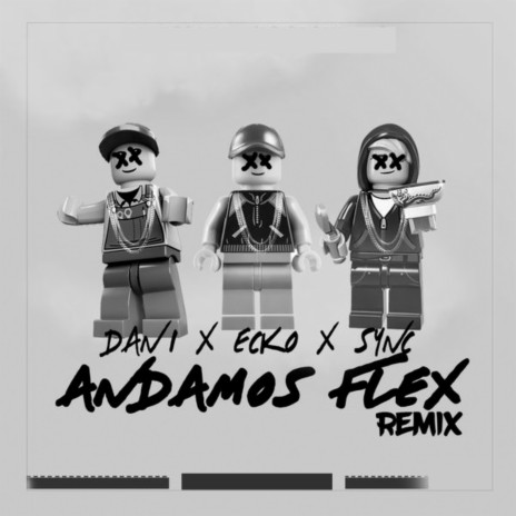 Andamos Flex (Remix) ft. Dani & Sync | Boomplay Music