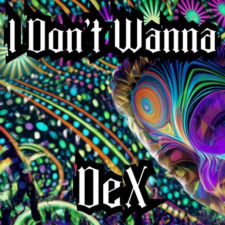 I Don't Wanna | Boomplay Music