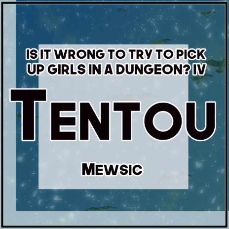 Tentou (From Is It Wrong to Try to Pick Up Girls in a Dungeon? IV) (English) ft. Velo S | Boomplay Music