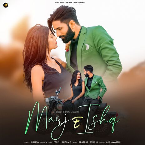 Marj E Ishq ft. Vikash Khowal & Kashish | Boomplay Music