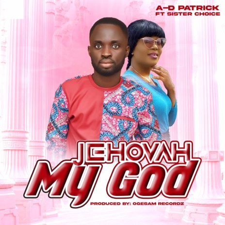 Jehovah My God ft. Sister Choice | Boomplay Music