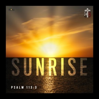 Sunrise (Psalm 113:3)