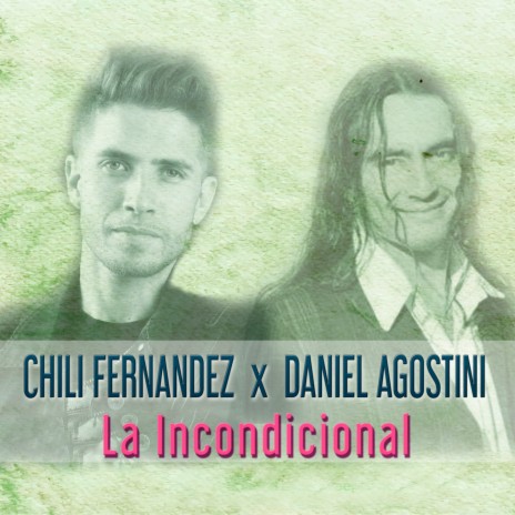 La Incondicional ft. Daniel Agostini | Boomplay Music