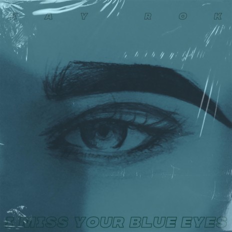 i miss your blue eyes | Boomplay Music