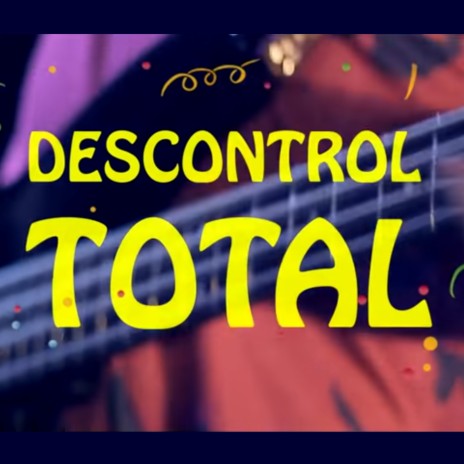 Descontrol Total ft. Los Bonnitos | Boomplay Music
